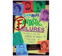 Even More Fantastic Failures