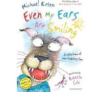 Even My Ears are Smiling Michael Rosen Michael Rosen (Auteur)