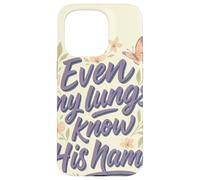 Even My Lungs Know His Name Citation Christian Breath Coque pour iPhone 15 Pro