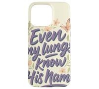 Even My Lungs Know His Name Citation Christian Breath Coque pour iPhone 15 Pro Max