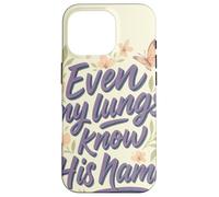 Even My Lungs Know His Name Citation Christian Breath Coque pour iPhone 16 Pro