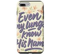 Even My Lungs Know His Name Citation Christian Breath Coque pour iPhone 7 Plus/8 Plus