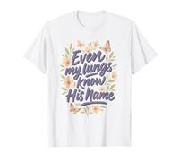 Even My Lungs Know His Name Citation Christian Breath T-Shirt