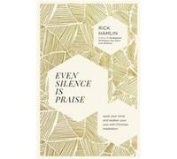 Even Silence Is Praise by Rick Hamlin Rick Hamlin (Auteur)
