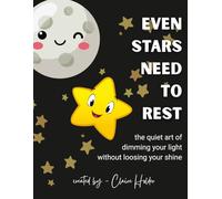 Even Stars Need to Rest: The Quiet Art of Dimming Your Light Without Losing Your Shine