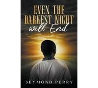 Even The Darkest Night Will End