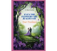 Even The Flowers Are Jealous Of Your Freshness