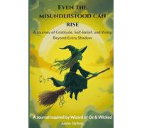 Even the Misunderstood Can Rise: A Journey of Gratitude, Self-Belief, and Rising Beyond Every Shadow