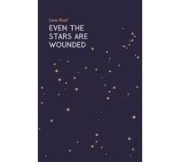 Even The Stars Are Wounded