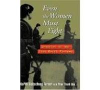 Even the Women Must Fight: Memories of War from North Vietnam Turner-Gottschang, Karen, Hao, Phan T., Turner, David (Auteur)
