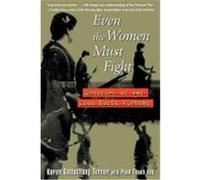 Even the Women Must Fight: Memories of War from North Vietnam Turner, Karen Gottschang, Gottschang Turner, Karen, Turner, David (Auteur)
