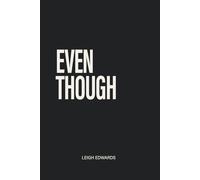Even Though: Faith is forged in the furnace of even though