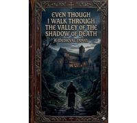 Even Though I Walk Through the Valley of the Shadow of Death