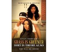 Even Though The Grass Is Greener Dirt Is There Also