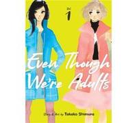 Even Though Were Adults Vol. 1 by Takako Shimura Takako Shimura (Auteur)