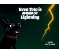 Even Toto Is Afraid Of Lightning: Even The Bravest can be Scared