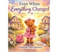 Even When Everything Changed