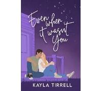 Even When It Wasn't You