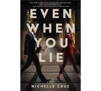 Even When You Lie by Michelle Cruz Michelle Cruz (Auteur)