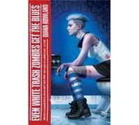 Even White Trash Zombies Get The Blues (A White Trash Zombie Novel) (Paperback) Diana Rowland, (Auteur)