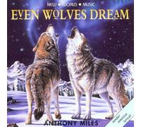 Even Wolves Dream by Anthony Miles