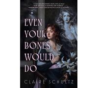 Even Your Bones Would Do - Claire Schultz - Daphne Press - ebook (ePub) - Livre
