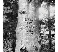 Even Your Drums Will Die Live at Pe