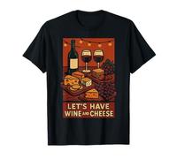 Événement Social Amusant Let's Have Wine and Cheese T-Shirt