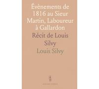Évènements de 1816 au Sieur Martin, Laboureur à Gallardon: Récit de Louis Silvy