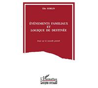 Evénements familiaux et logique de destinée: Essai sur la nouvelle parenté