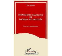 Evénements familiaux et logique de destinée: Essai sur la nouvelle parenté de Sorlin. Elie (2000) Broché