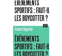 Événements sportifs : faut-il les boycotter ? Collection ALT Franck D'Agostini (Auteur)