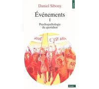 Evénements, tome 1 (T1) Psychopathologie du quotidien - Daniel Sibony - Points - Poche - Essai
