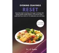 Evening Cravings Reset: Stop late-night snacking and sugar cravings with steady plates, earlier dinner, a 10-minute walk, a quiet last hour, and a 4-12-week plan you can keep