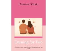 Evening for Two: 50 Romantic and Fun Challenges to Bring You Closer as a Couple