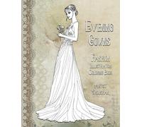 Evening Gowns: Fashion Illustration Coloring Book