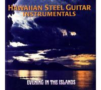 Evening in The Islands: Hawaiian Steel Guitar Instrumentals [Import]