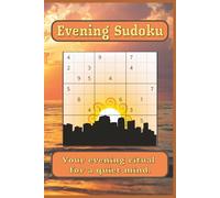 Evening Sudoku: Evening Sudoku Puzzles | Your Evening Ritual for a Quiet Mind | 6x9 Inches, 110 Pages | 50+ Puzzles | Solutions Included … Gifts for Vacations, Holidays, and Free Times