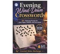 Evening Wind-Down Crosswords: 50+ Relaxing Crossword Puzzles for Adults - A Calm 6x9 Puzzle Book for Quiet Nights, Bedtime, and Screen-Free Fun