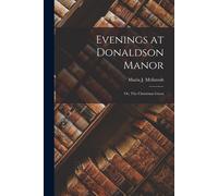Evenings At Donaldson Manor; Or, The Christmas Guest
