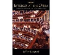 Evenings at the Opera An Exploration of the Basic Repertoire by Jeffrey Langford Jeffrey Langford (Auteur)