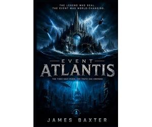 Event Atlantis: The Tide Has Risen. The Truth Has Emerged.