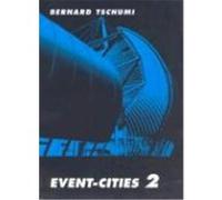 Event-Cities 2 Bernard Tschumi (Auteur)