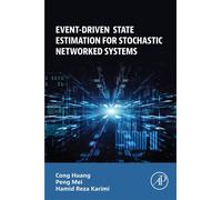 Event-Driven State Estimation for Stochastic Networked Systems - Cong Huang - Academic Press - ebook (ePub) - Livre