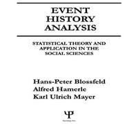 Event History Analysis: Statistical Theory And Application In The Social Sciences