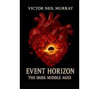 Event Horizon: The Dark Middle Ages