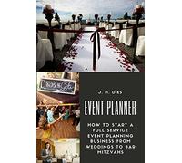 Event Planner: How to Start a Full Service Event Planning Business