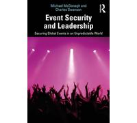 Event Security and Leadership Securing Global Events in an Unpredictable World - Michael McDonagh - Routledge - ebook (ePub) - Livre