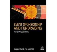 Event Sponsorship and Fundraising: An Advanced Guide - [Version Originale] Inconnu (Auteur)