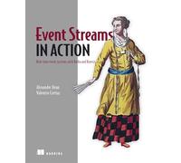 Event Streams in Action: Real-time event systems with Kafka and Kinesis